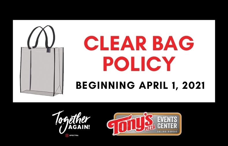 Clear Bag Policy Tony's Pizza Events Center, Salina, KS